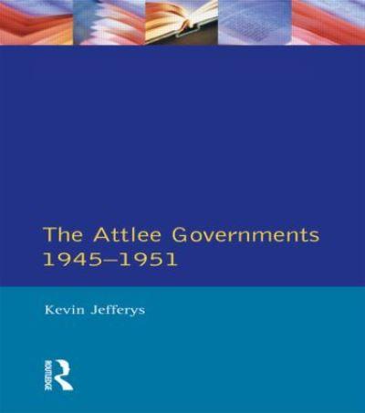 The Attlee Governments, 1945-1951