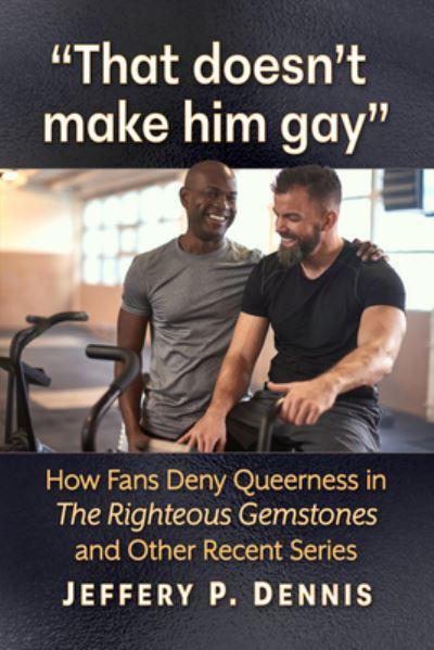"That Doesn't Make Him Gay"