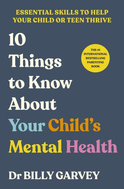 10 Things To Know About Your Child's Mental Health