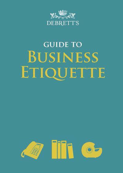 Debrett's Guide To Business Etiquette