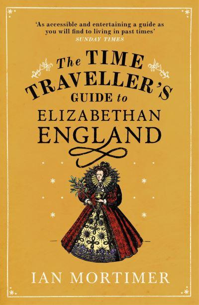Time Travellers Guide To Elizabethan England P/B