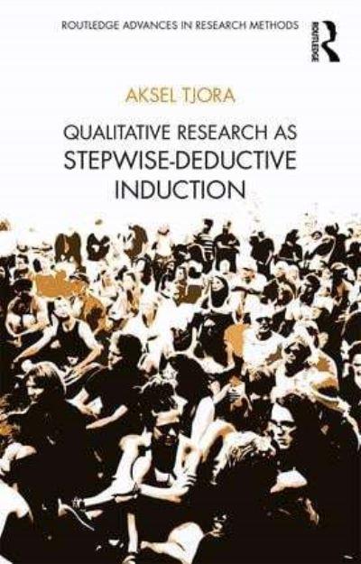 Qualitative Research As Stepwise-Deductive Induction
