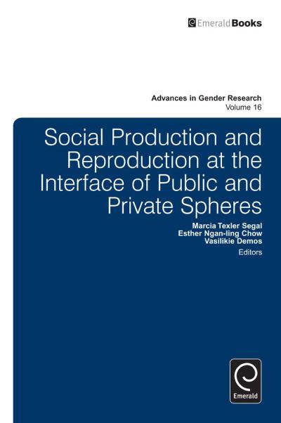 Social Production and Reproduction At the Interface of Public and Private Spheres