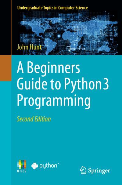 A Beginners Guide To Python 3 Programming