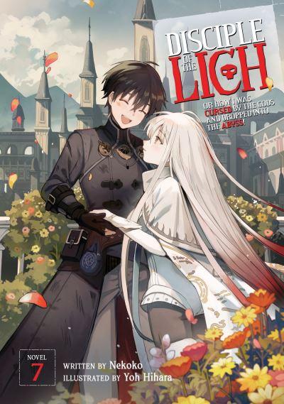 Disciple of the Lich: Or How I Was Cursed By the Gods and Dropped Into the Abyss! (Light Novel) Vol. 7