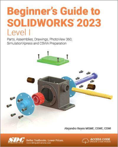 Beginner's Guide To SOLIDWORKS 2023 Level I
