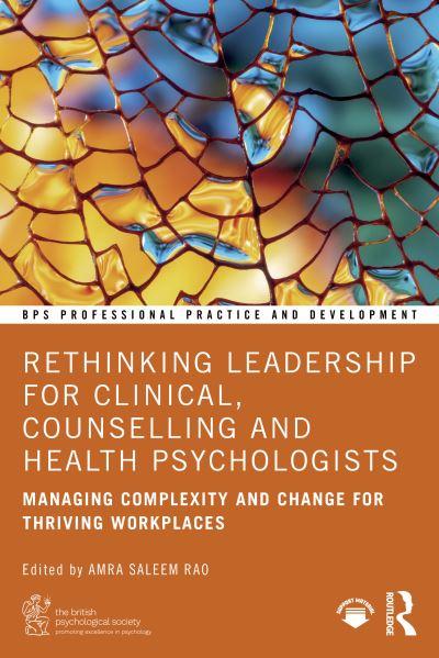 Rethinking Leadership For Clinical, Counselling and Health Psychologists
