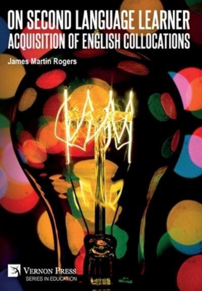 On Second Language Learner Acquisition of English Collocatio