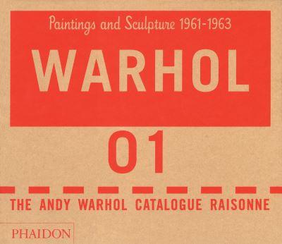 The Andy Warhol Catalogue Raisonne. [Vol. 01] Paintings and