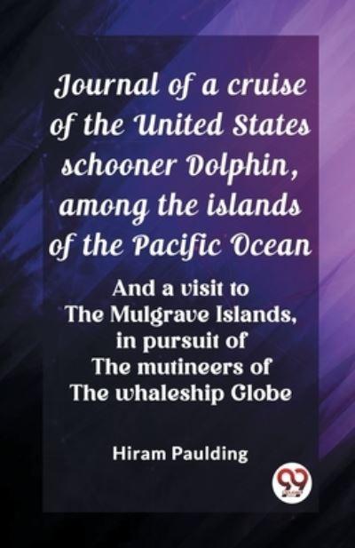 Journal of a Cruise of the United States Schooner Dolphin, a