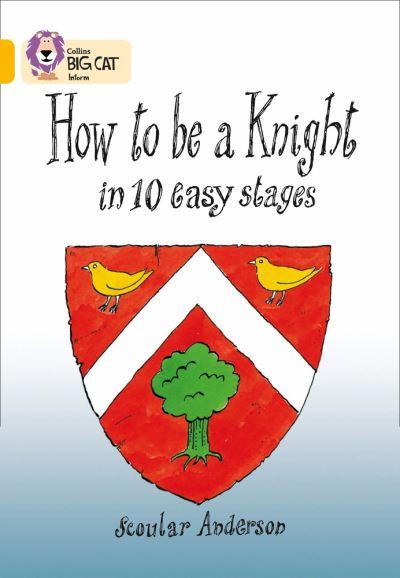 How To Be a Knight in 10 Easy Stages