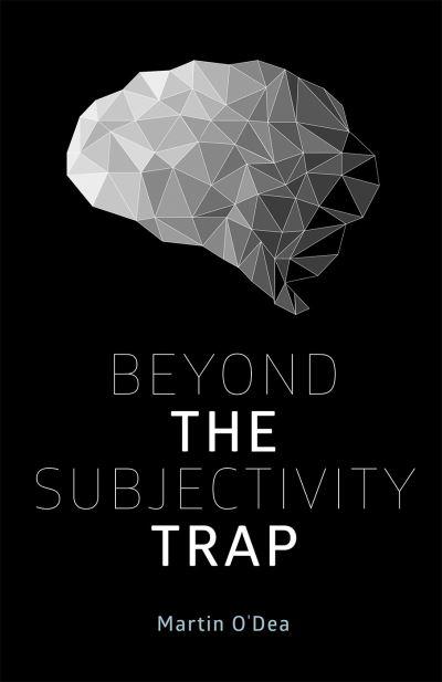Beyond the Subjectivity Trap