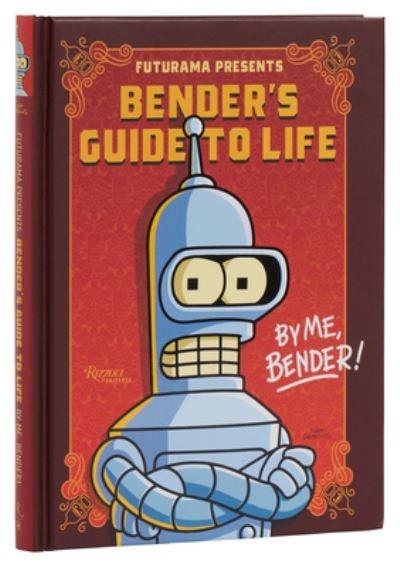 Futurama Presents: Bender's Guide To Life