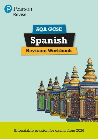Pearson Revise AQA GCSE Spanish: Revision Workbook - For 202