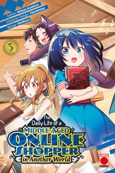 The Daily Life of a Middle-Aged Online Shopper in Another World. Volume 3