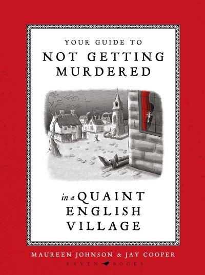 Your Guide To Not Getting Murdered in a Quaint English Village