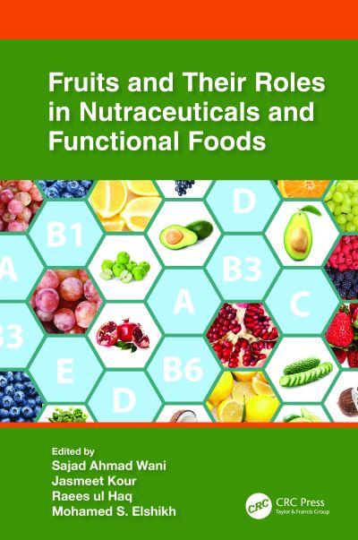 Fruits and Their Roles in Nutraceuticals and Functional Food