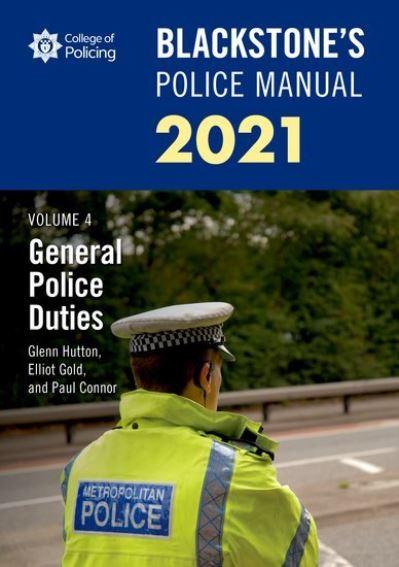 Blackstone's Police Manuals 2021. Volume 4 General Police Duties