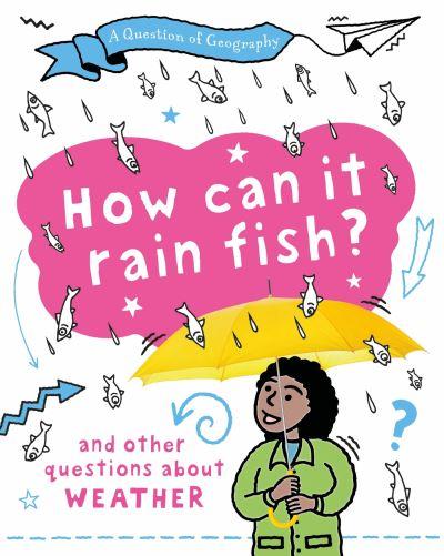 How Can it Rain Fish?