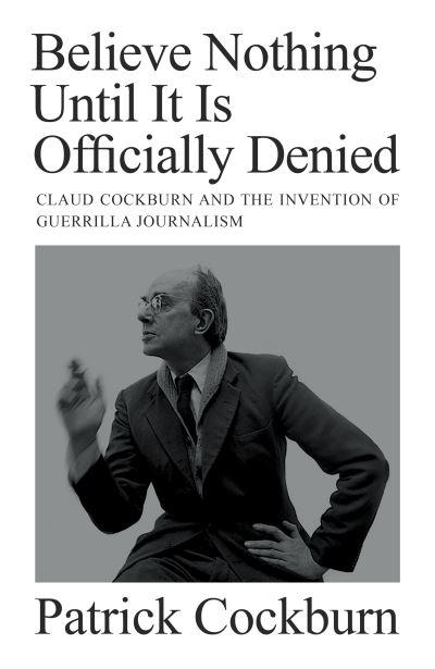Believe Nothing Until it Is Officially Denied