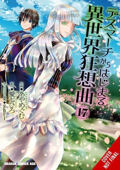 Death March To the Parallel World Rhapsody. Vol. 17