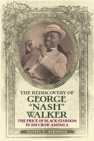 The Rediscovery of George "Nash" Walker