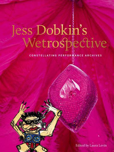 Jess Dobkin's Wetrospective