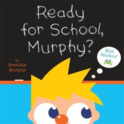 Ready For School, Murphy?