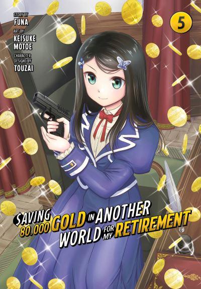 Saving 80,000 Gold in Another World For My Retirement 5 (Manga)