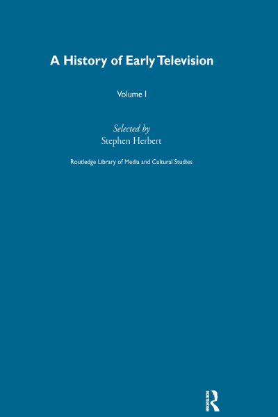 A History of Early Television. Vol. 1