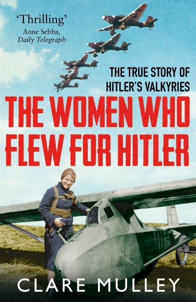 The Women Who Flew For Hitler