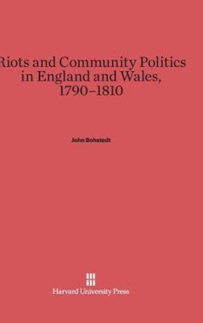 Riots and Community Politics in England and Wales 1790-1810