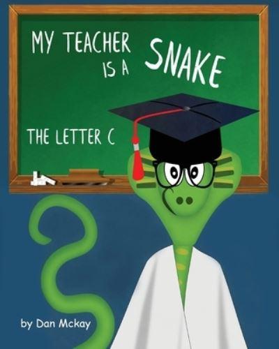 My Teacher Is a Snake the Letter C