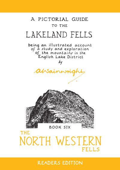 A Pictorial Guide To the Lakeland Fells Book Six The North Western Fells