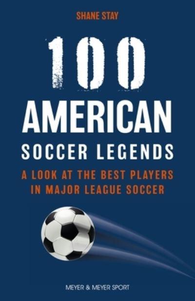 100 American Soccer Legends