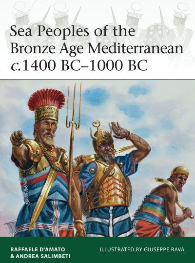 Sea Peoples of the Bronze Age Mediterranean C.1400 BC-1000 B
