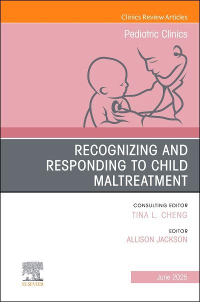 Recognizing and Responding To Child Maltreatment