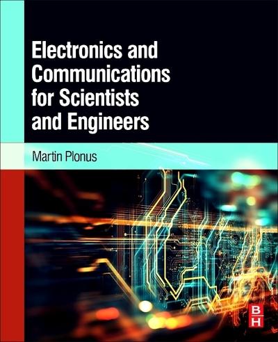 Electronics and Communications For Scientists and Engineers