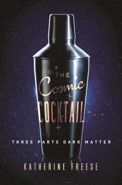 The Cosmic Cocktail