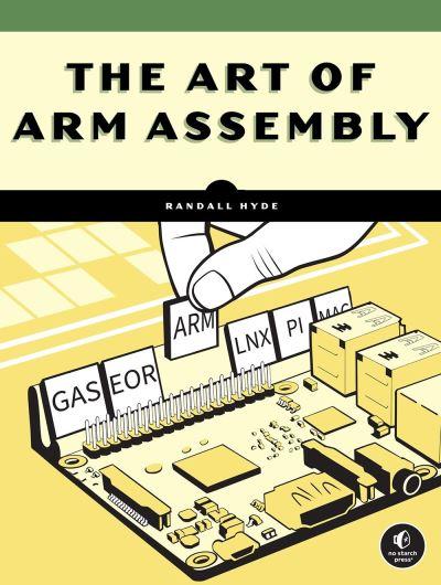 The Art of ARM Assembly. Volume 1