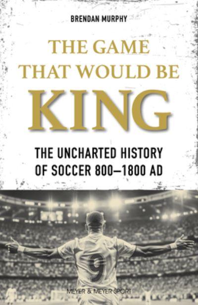 The Game That Would Be King