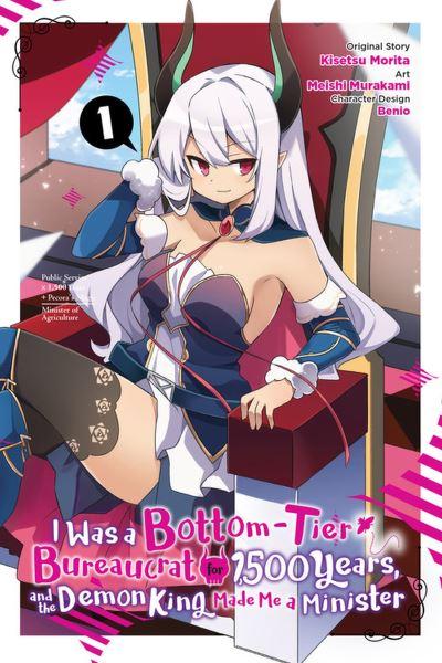 I Was a Bottom-Tier Bureaucrat For 1,500 Years, and the Demon King Made Me a Minister. 1