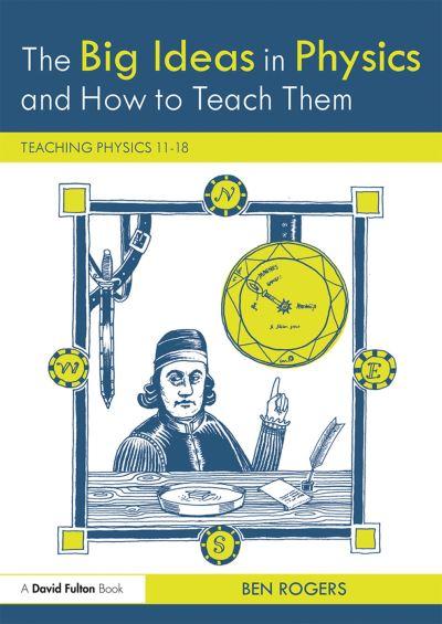 The Big Ideas in Physics and How To Teach Them