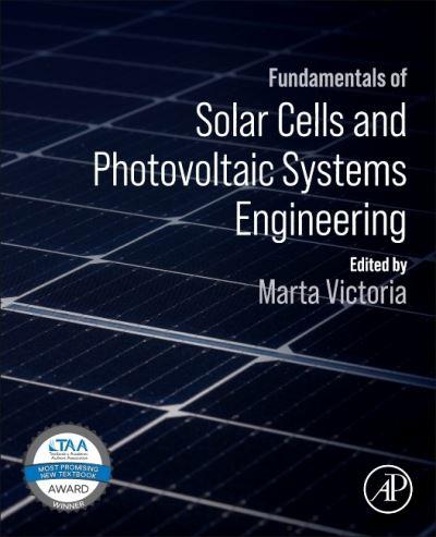 Fundamentals of Solar Cells and Photovoltaic Systems Enginee