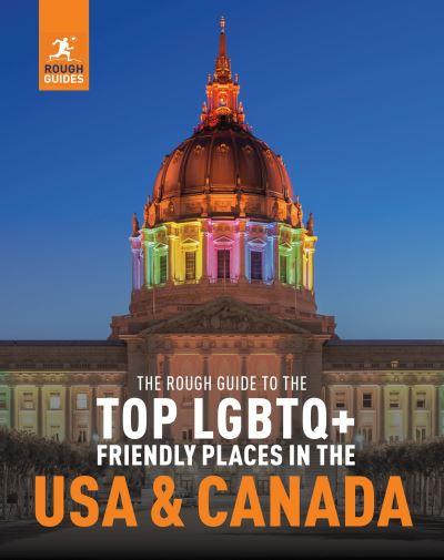 The Rough Guide To the Top LGBTQ+ Friendly Places in the USA & Canada