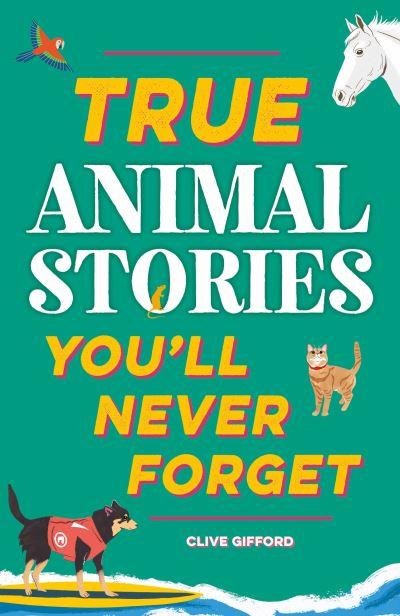 True Animal Stories You'll Never Forget