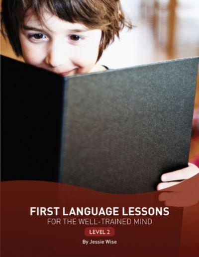 First Language Lesson For the Well-Trained Mind. Level 2