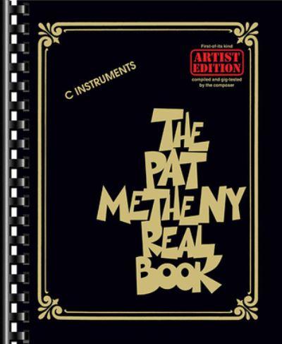 The Pat Metheny Real Book (C Instruments)