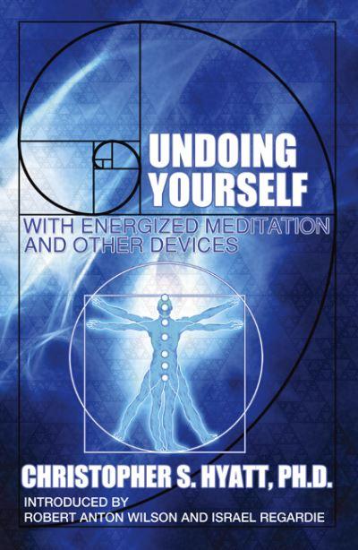 Undoing Yourself With Energized Meditation and Other Devices