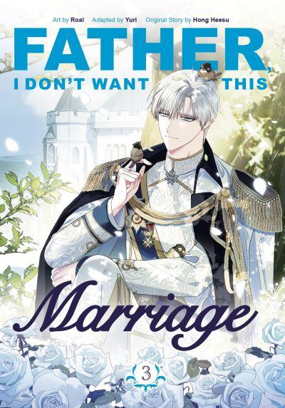Father, I Don't Want This Marriage. Volume 3